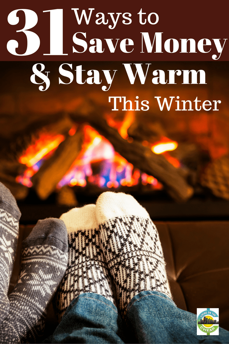 30 ways to stay warm, save money this winter Living On The Cheap