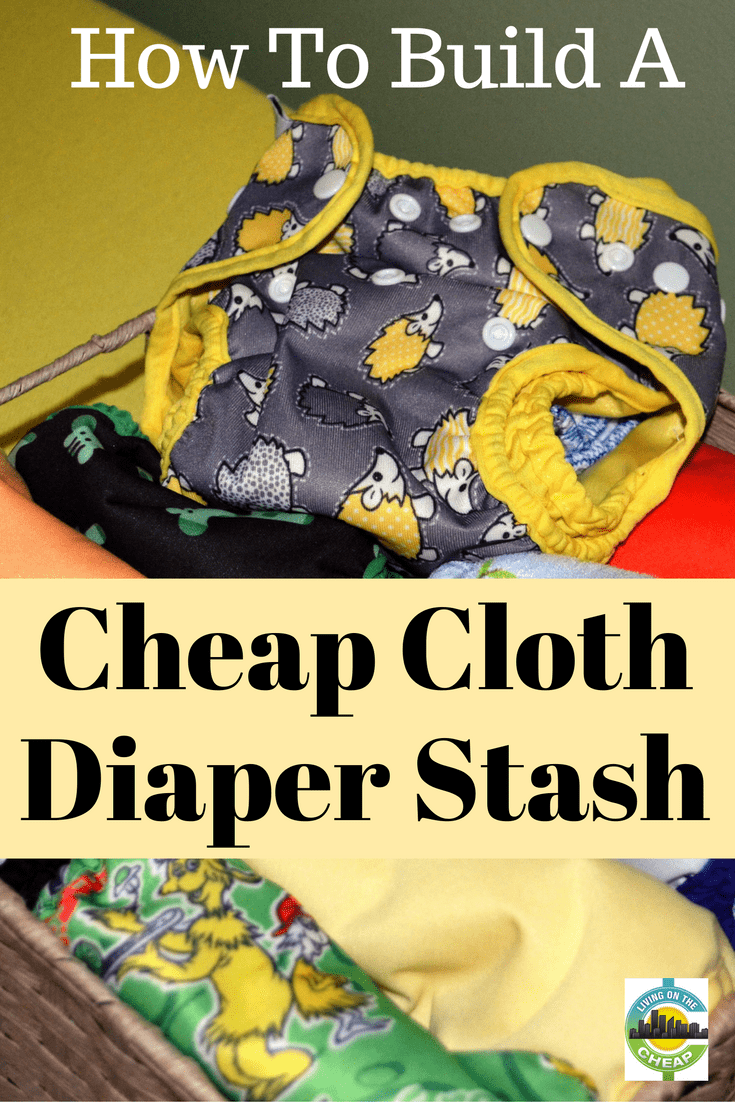 How to build a cheap cloth diaper stash Living On The Cheap