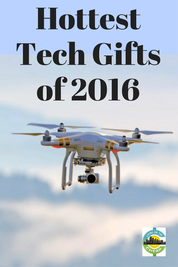 hottesttechgiftsof2016 Living On The Cheap