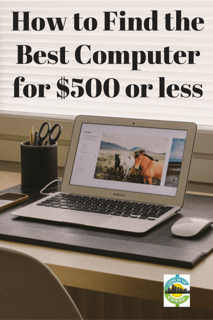 If your computing needs have changed or your current computer is performing poorly and will cost more to repair than buying a new computer, it is time to purchase a new one. But which type of computer offers the most bang for your buck? Here we’ll discuss getting the best value for your computing needs while staying within a budget of $500.