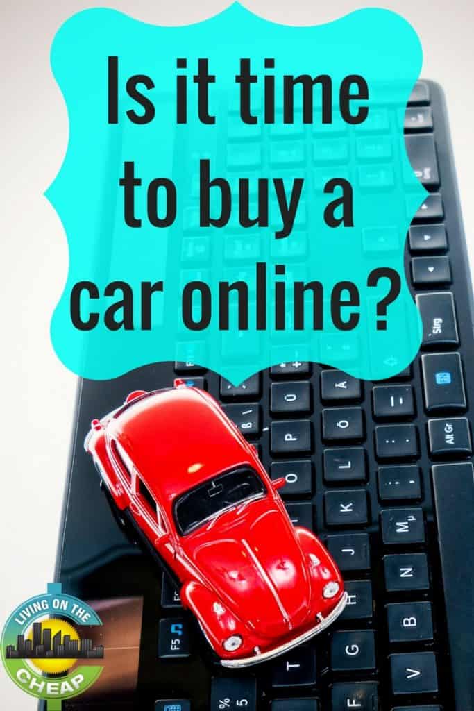 Is it time to buy a car online? Living On The Cheap