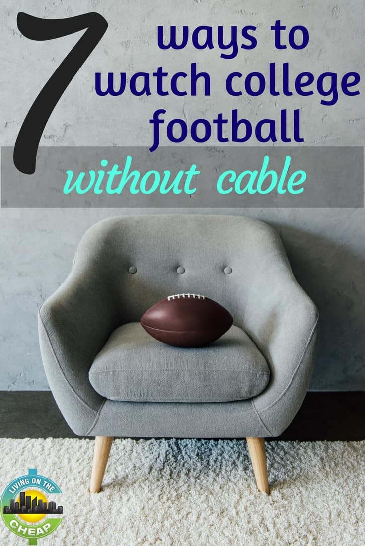 Watch college football without cable - Living On The Cheap